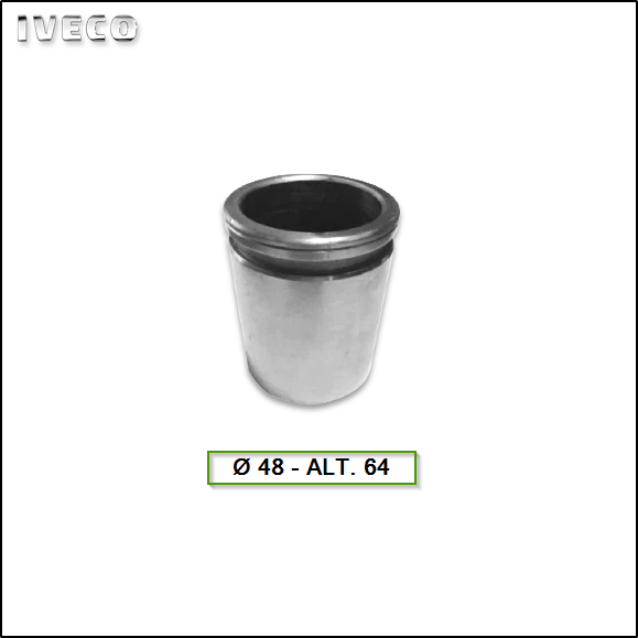 PISTON DE FRENO TRASER -  IVECO - 55S16 70C16 - 70C17 - 35S14HD 2006/... Ø 48 - ALT: 64 MM